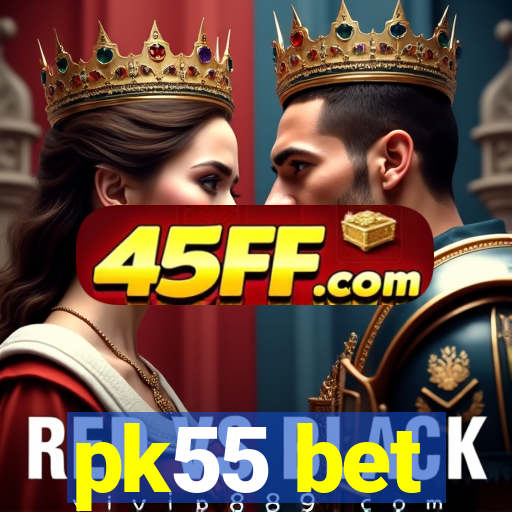 pk55 bet
